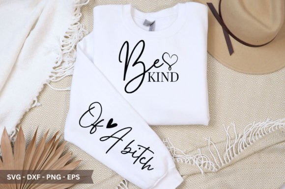 Be Kind of a bitch sweatshirt