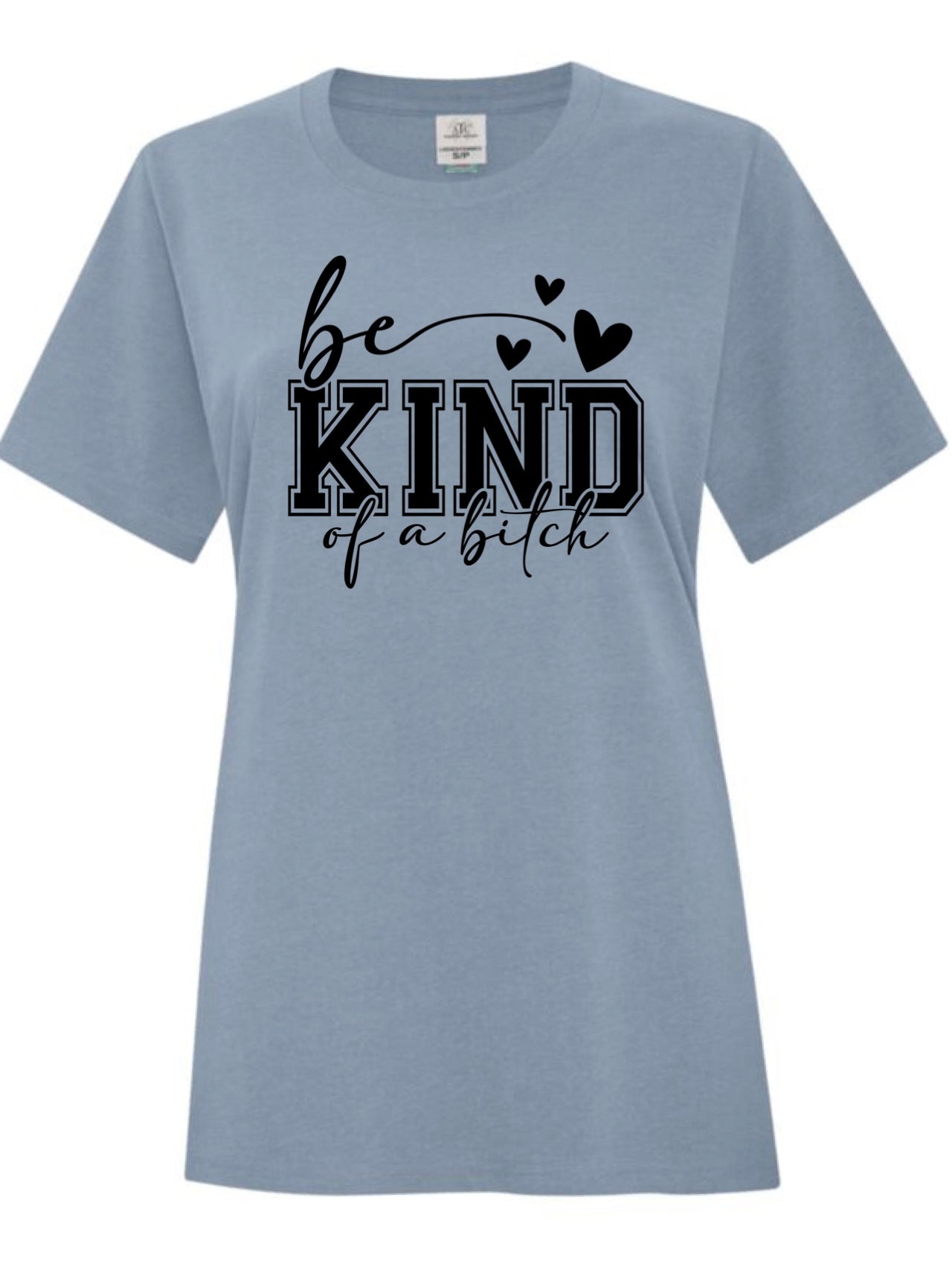 Be kind of a bitch