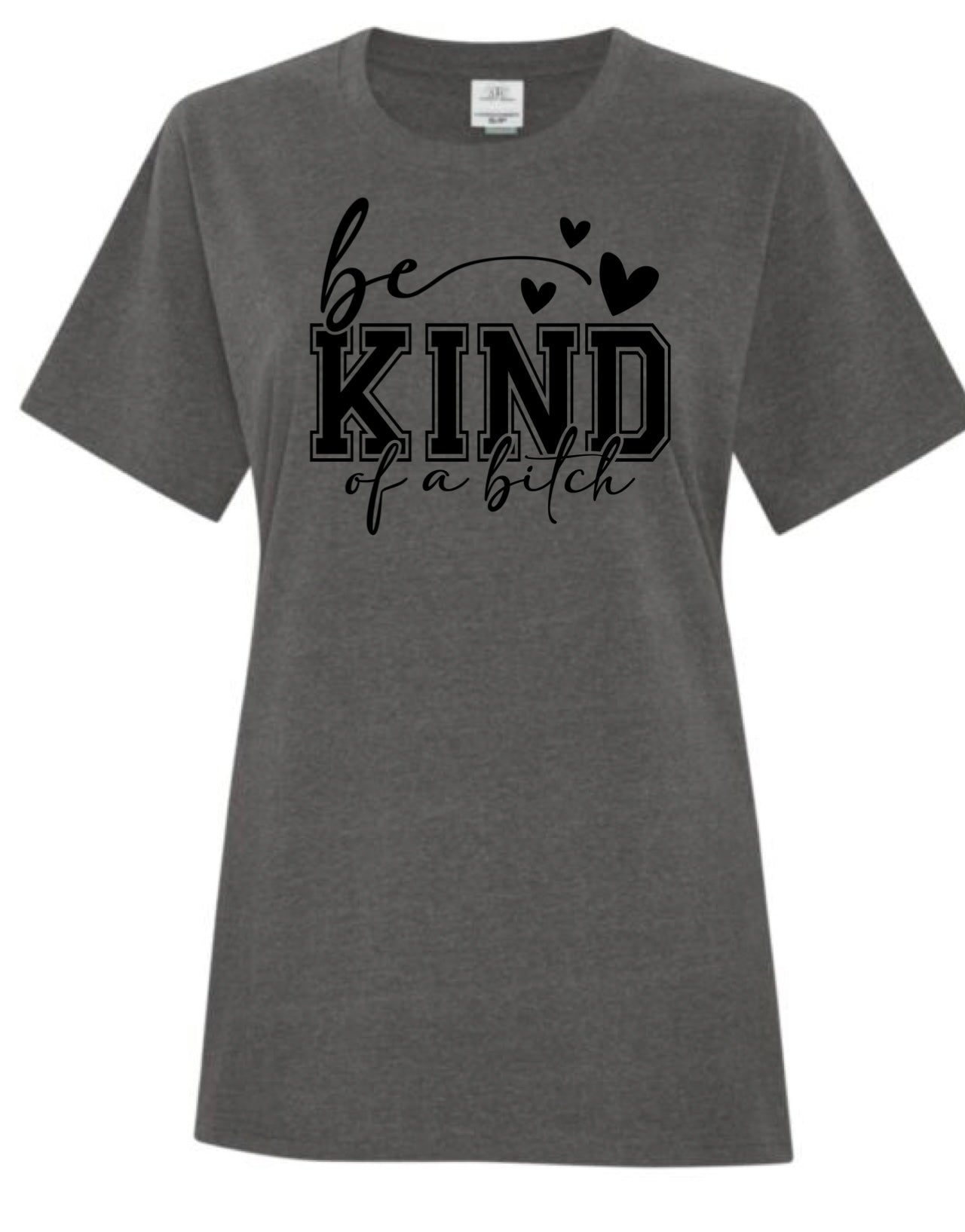 Be kind of a bitch