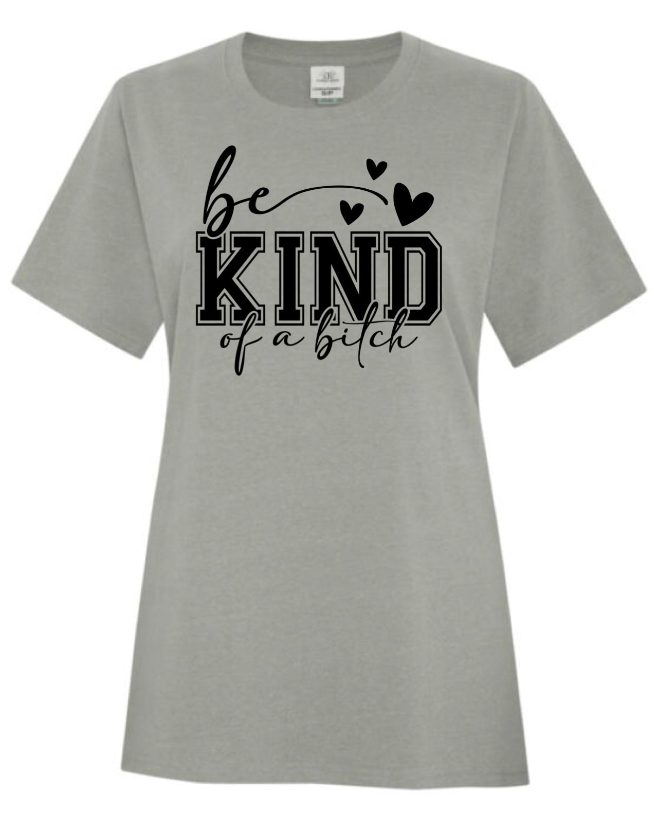 Be kind of a bitch