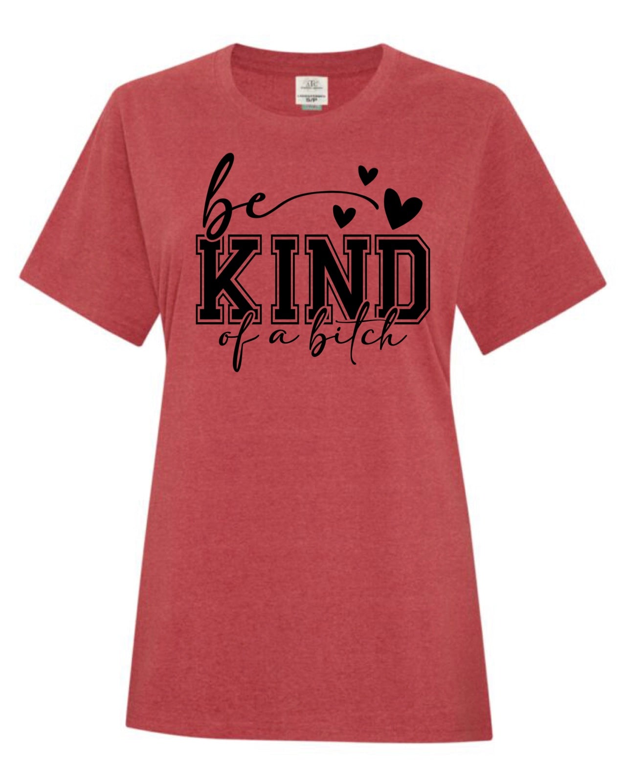 Be kind of a bitch