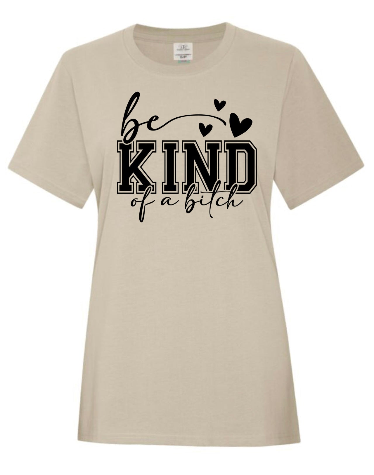 Be kind of a bitch