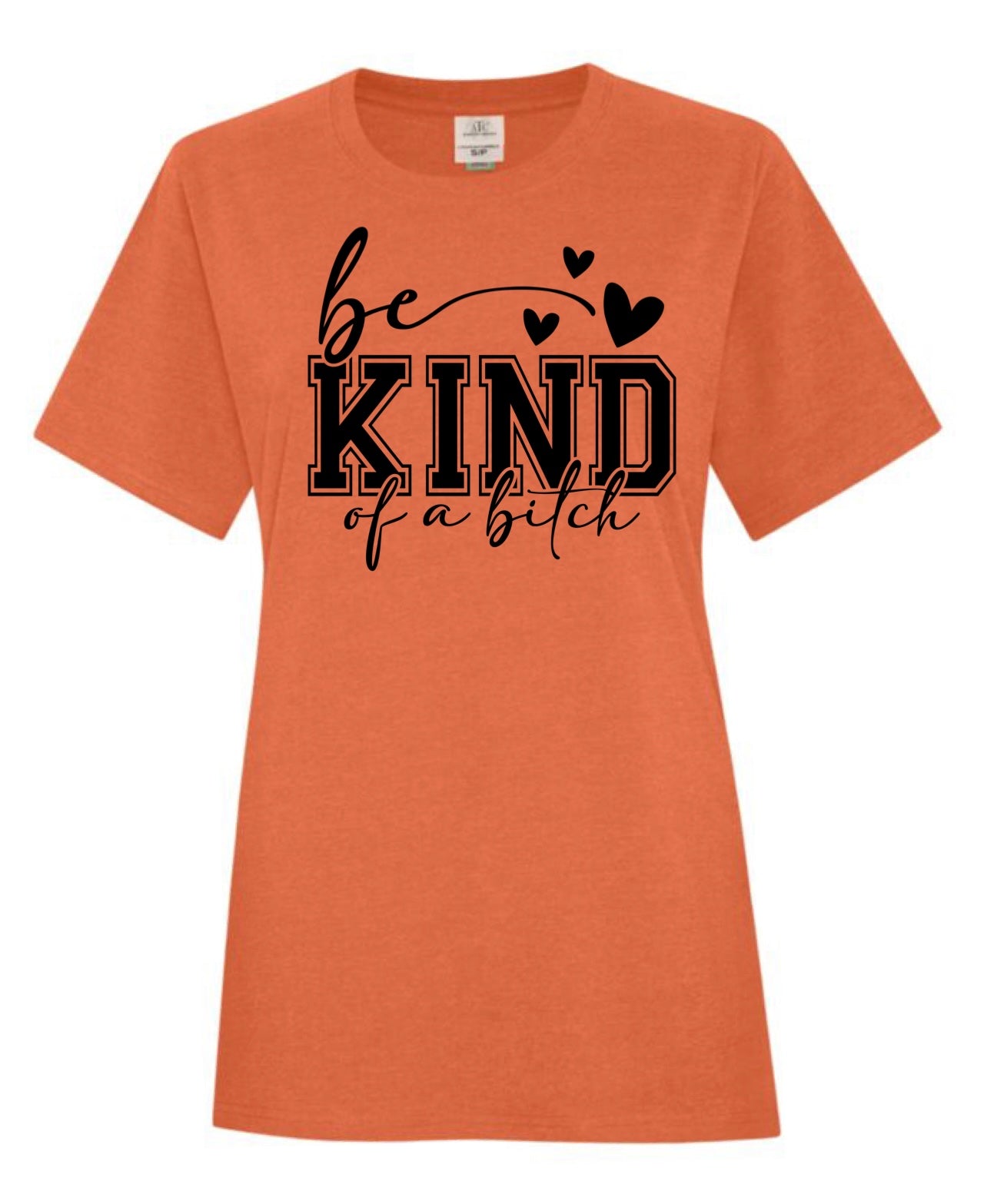 Be kind of a bitch