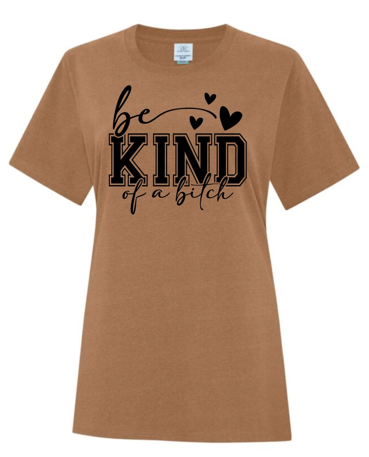 Be kind of a bitch