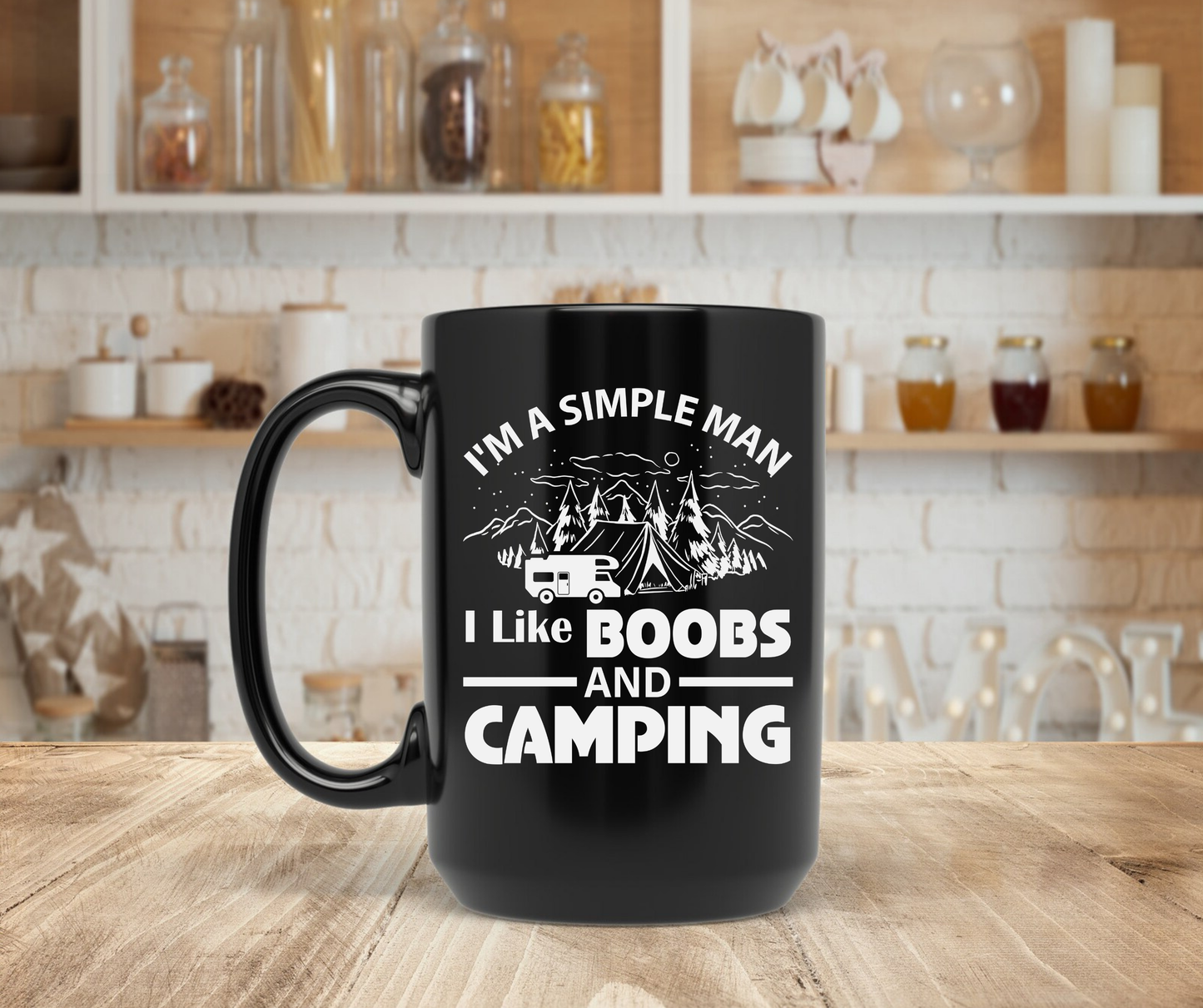 I'm a simple man I like boobs and camping