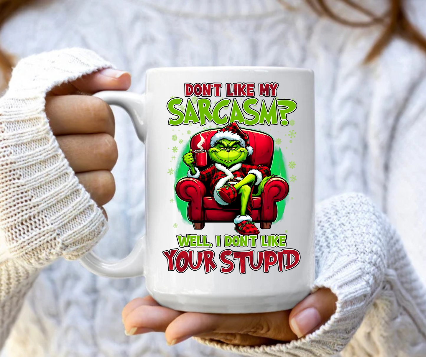 Don't like my sarcasm? mug