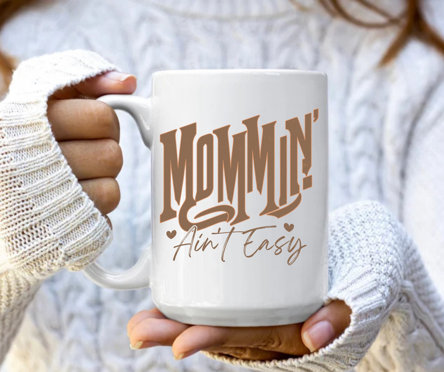 Mommin ain't easy mug