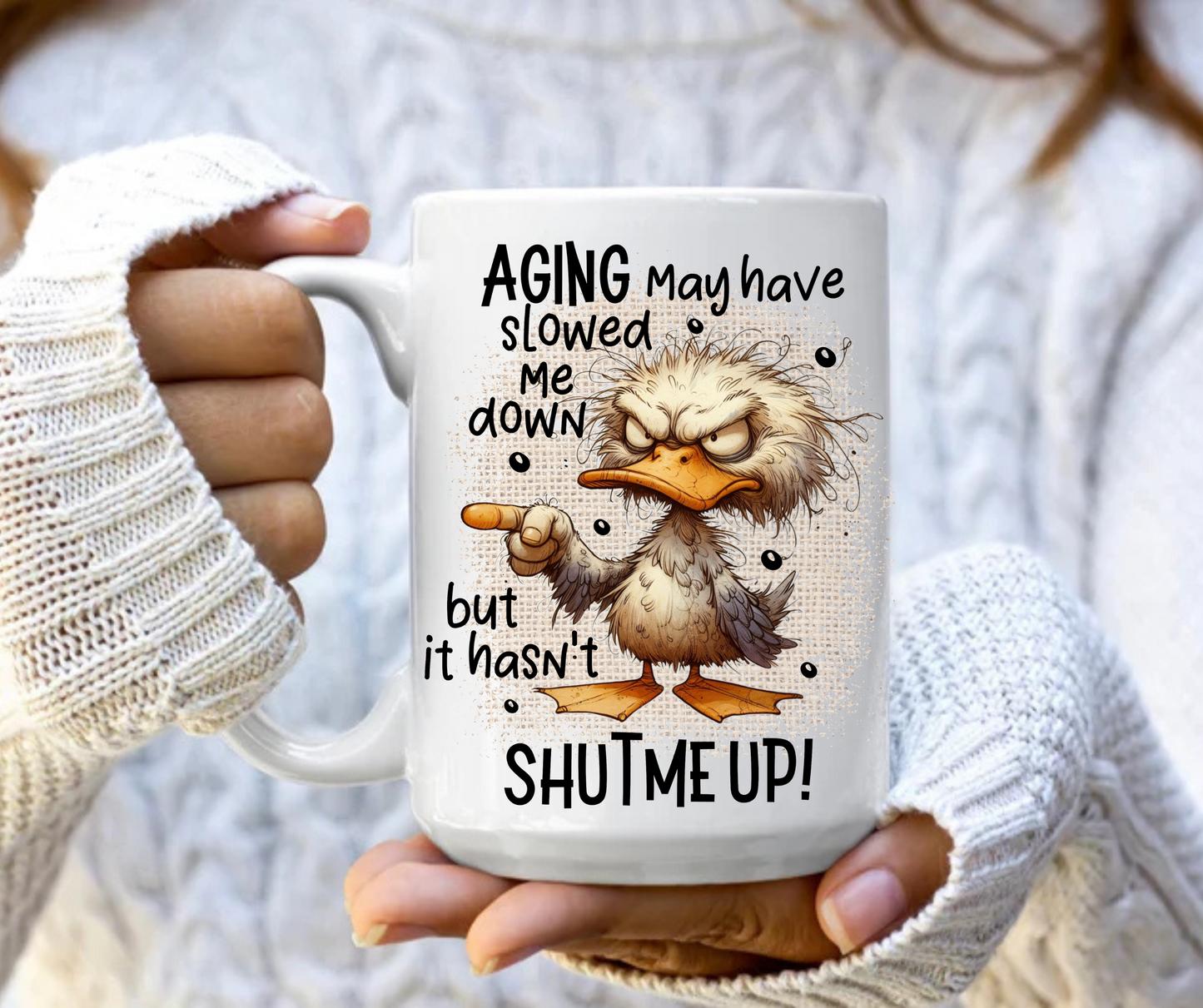 Aging may have slowed me down but it hasn't shut me up mug