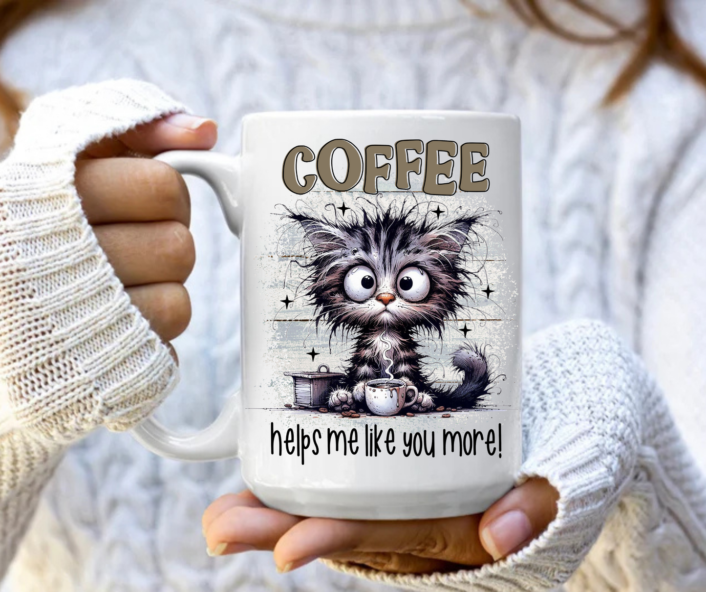 Coffee helps me like you more mug