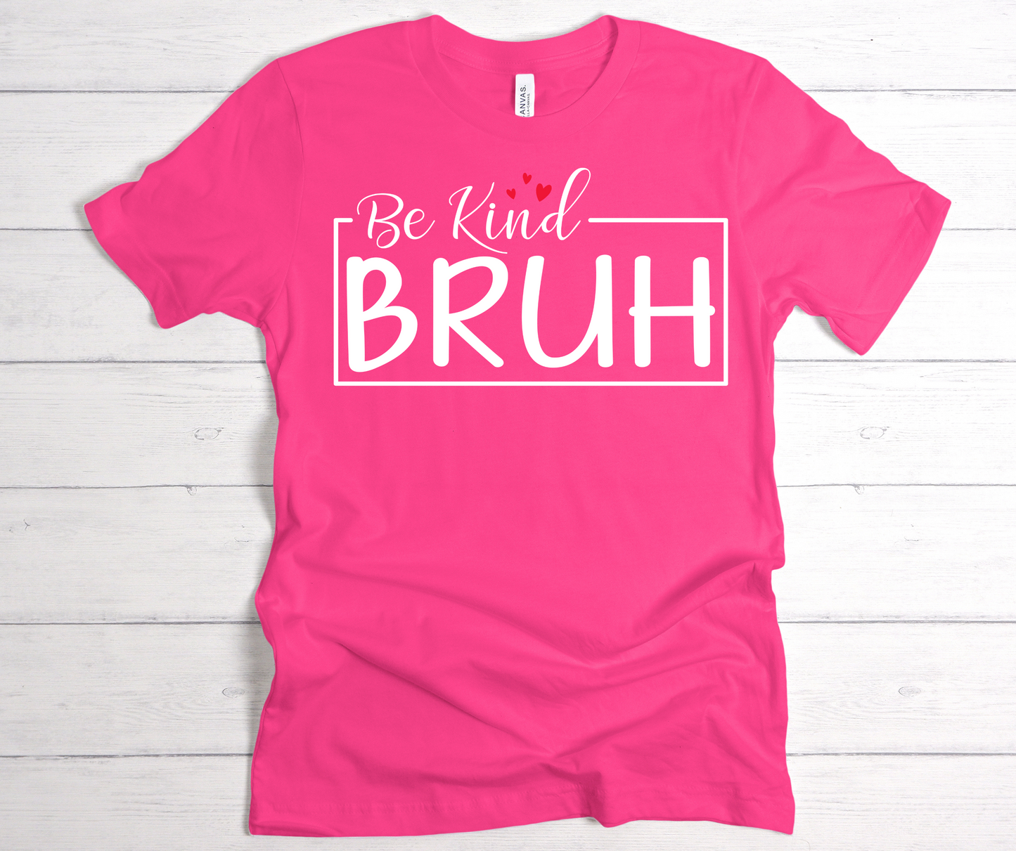Be kind bruh t shirt