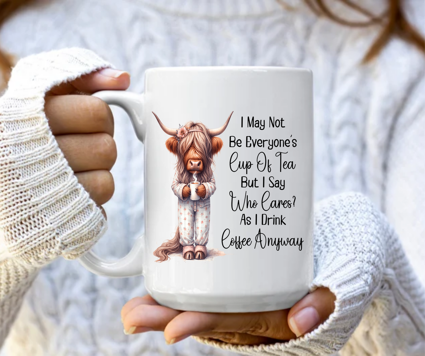 I may not be everyone's cup of tea with cow