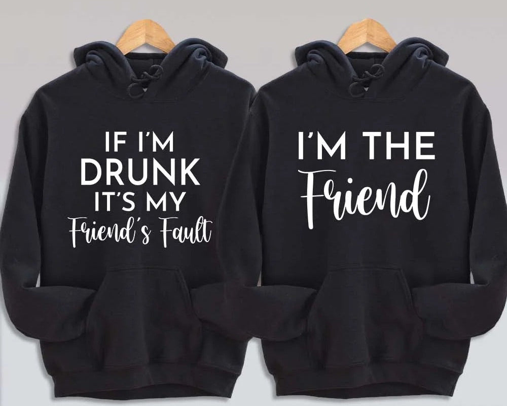 If I’m drunk it’s my friends fault