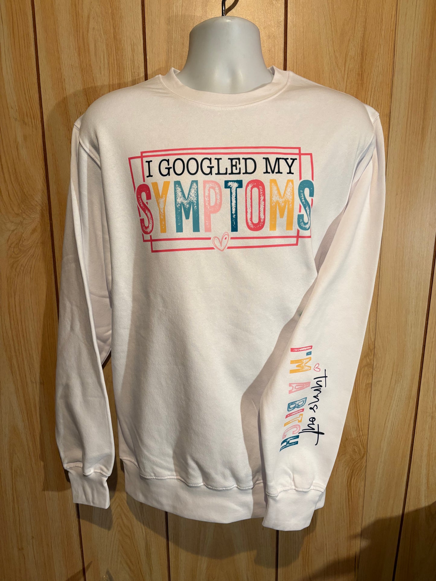 I googled my my symptoms turns out I’m a bitch