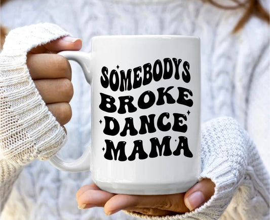 Somebody’s broke dance mom