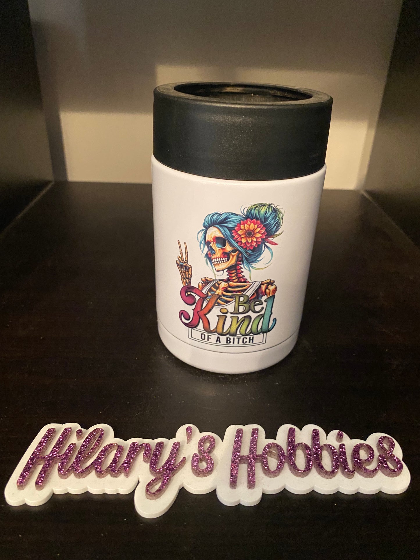 Be kind of a bitch can cooler