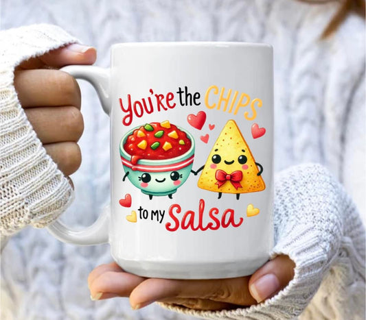 You're the chips to my salsa mug