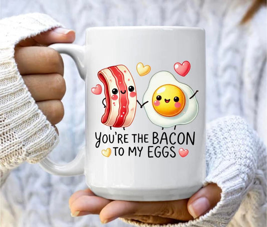 You're the bacon to my eggs mug