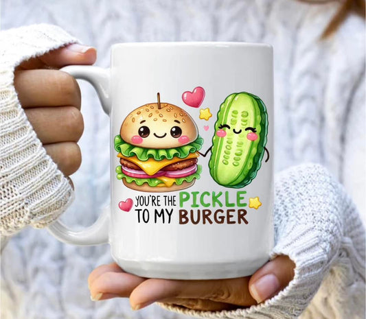 You're the pickle to my burger mug