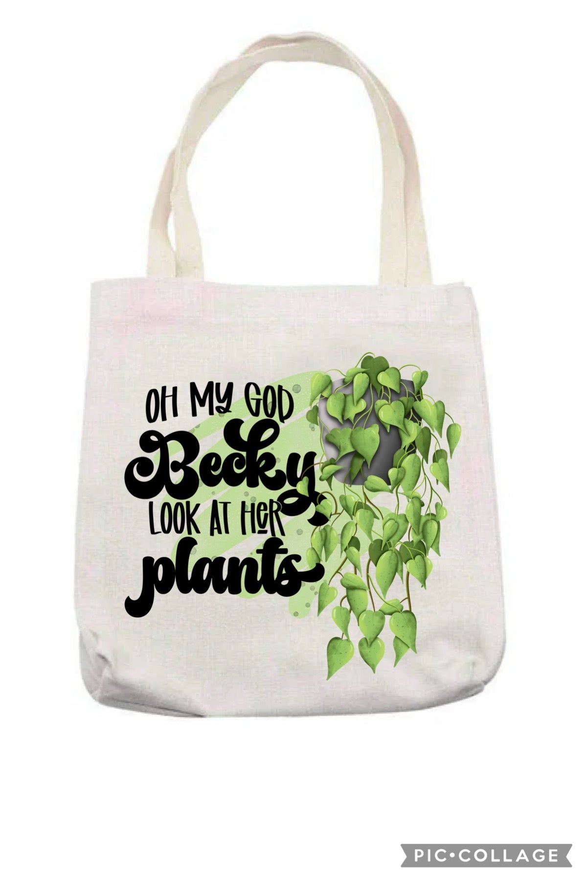 Omg Becky look at her plants tote bag