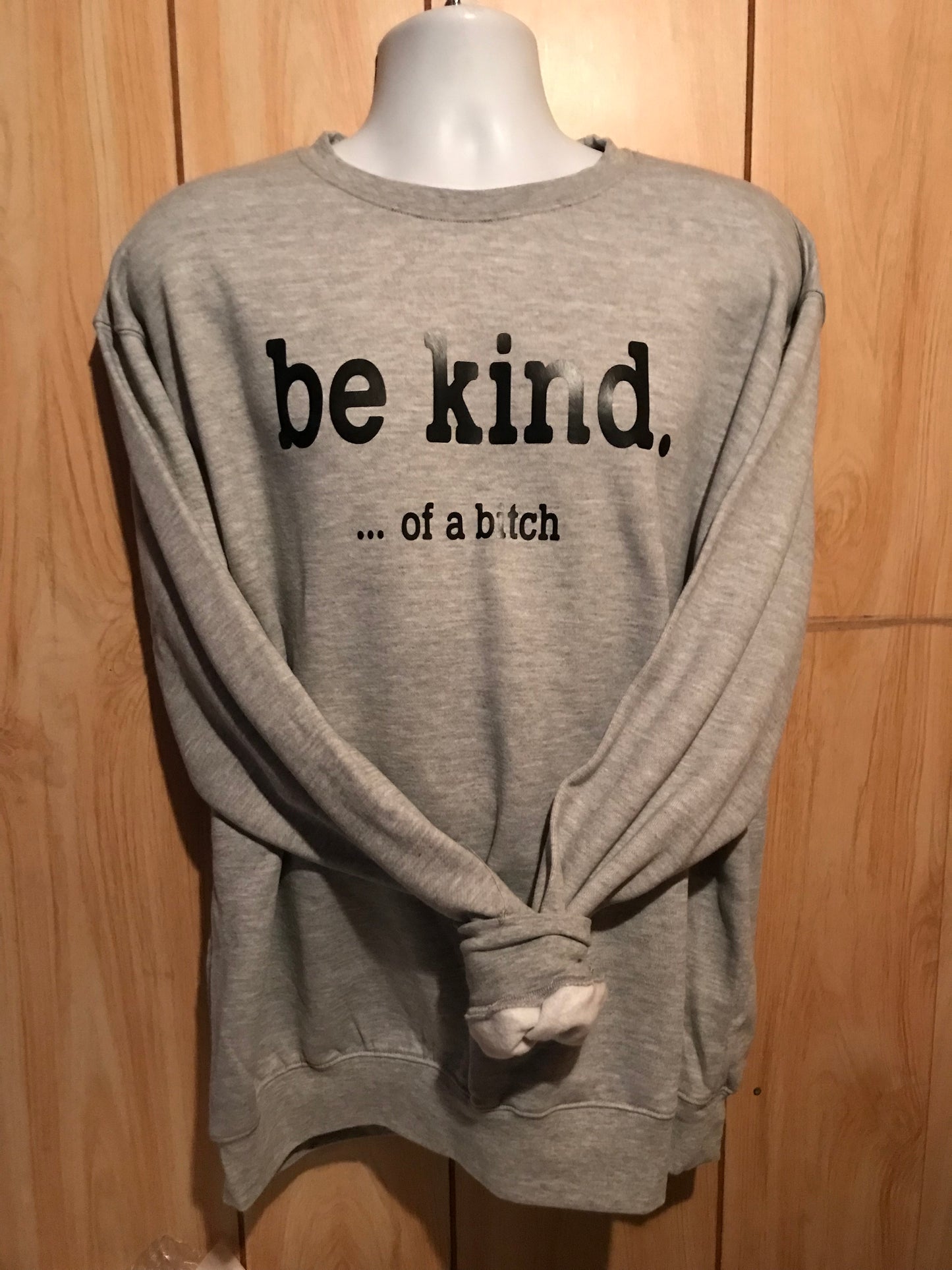 Be kind…. Of a bitch crewneck