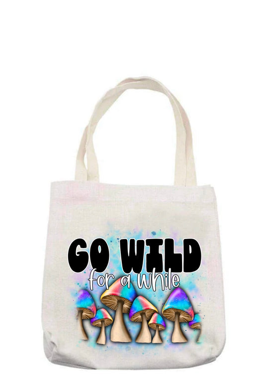 Go wild for awhile tote bag