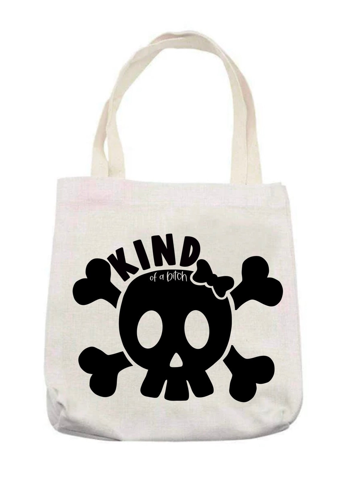 Kind of a bitch tote bag