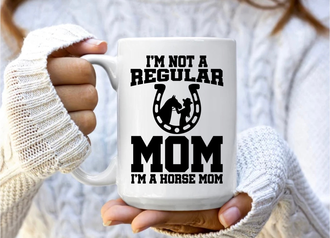I’m not a regular mom I’m a horse mom