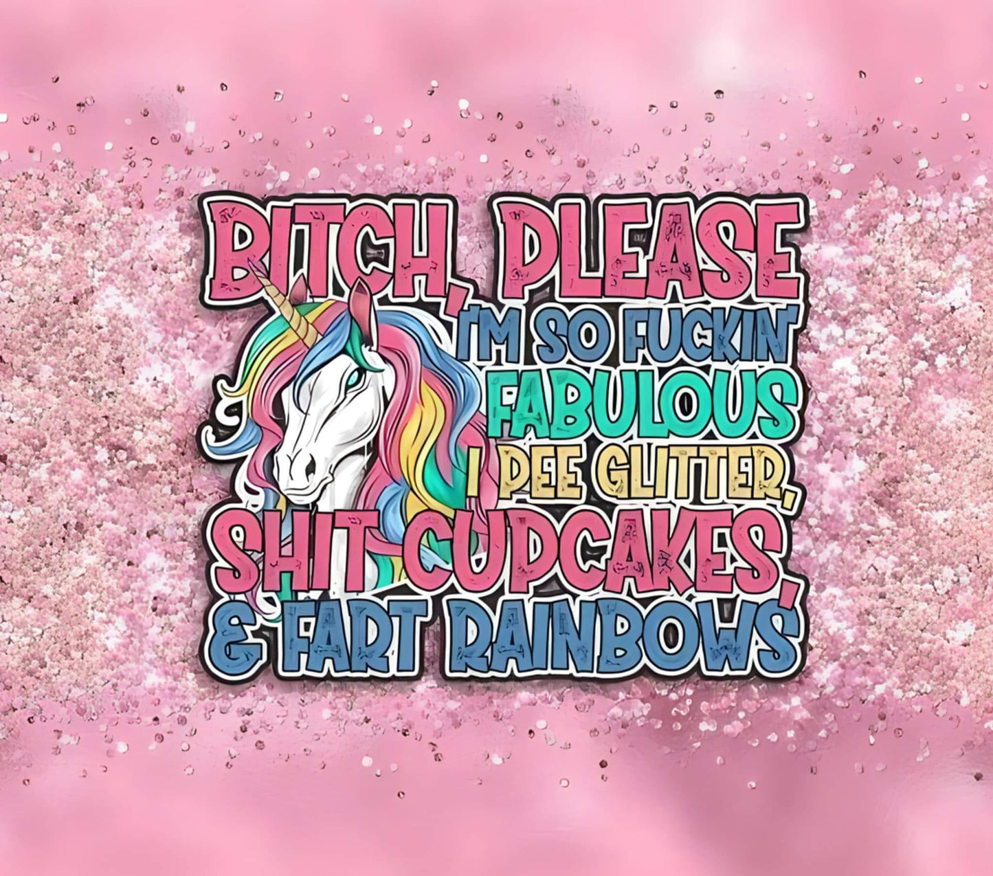 Bitch please unicorn tumbler