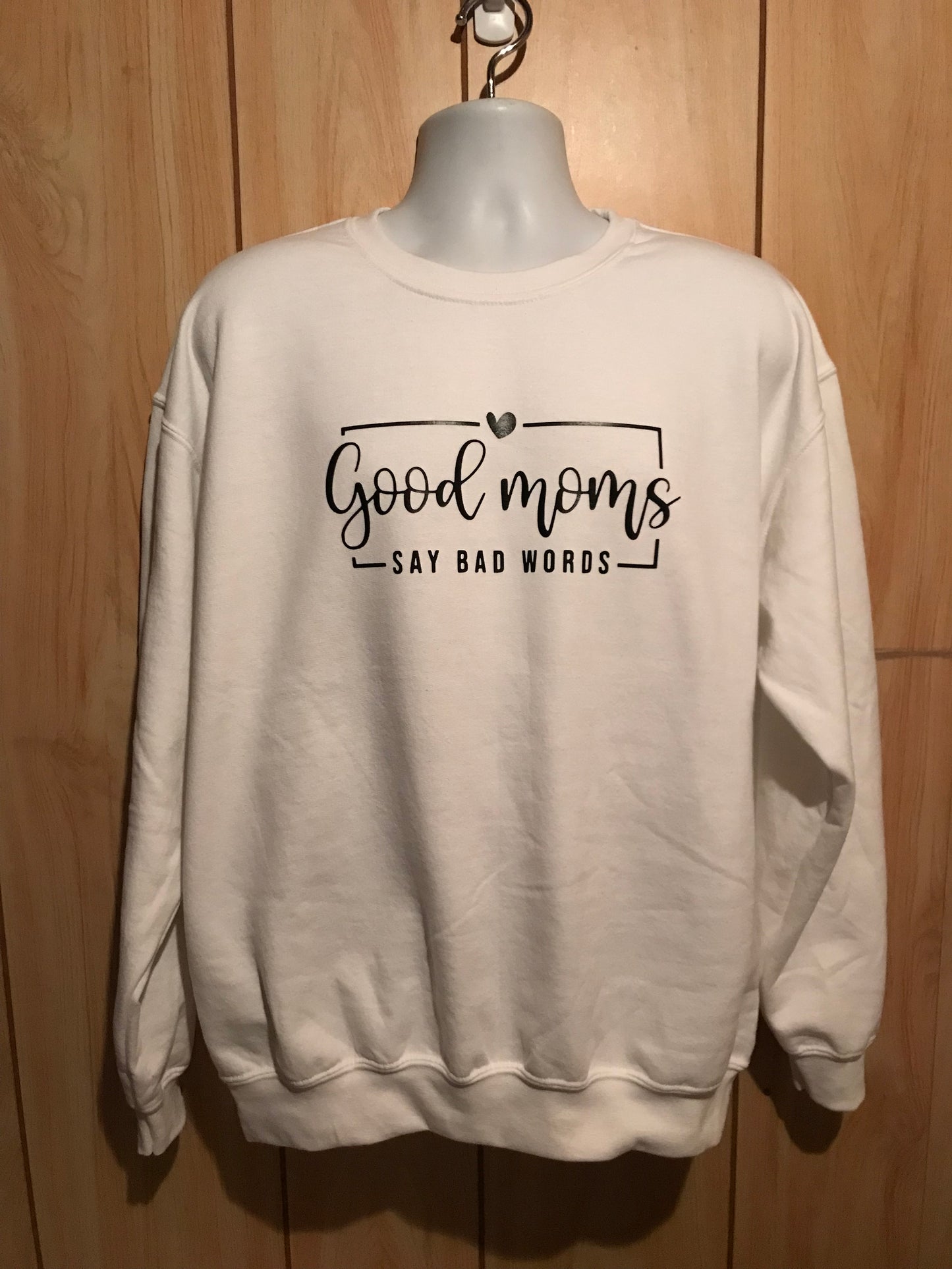 Good moms say bad words crewneck