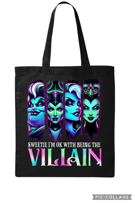 Sweetie I am okay with being the villain tote bag
