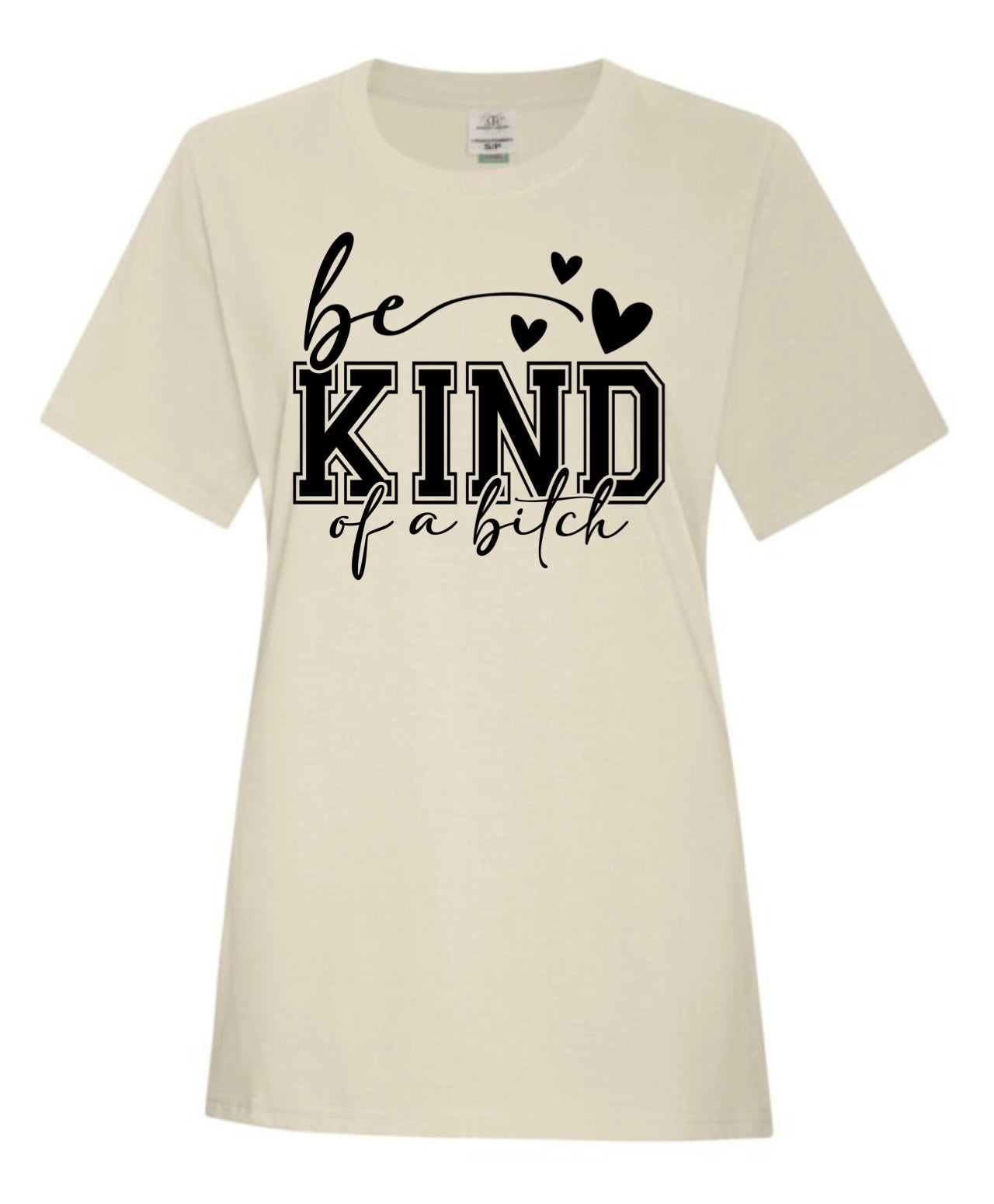 Be kind of a bitch
