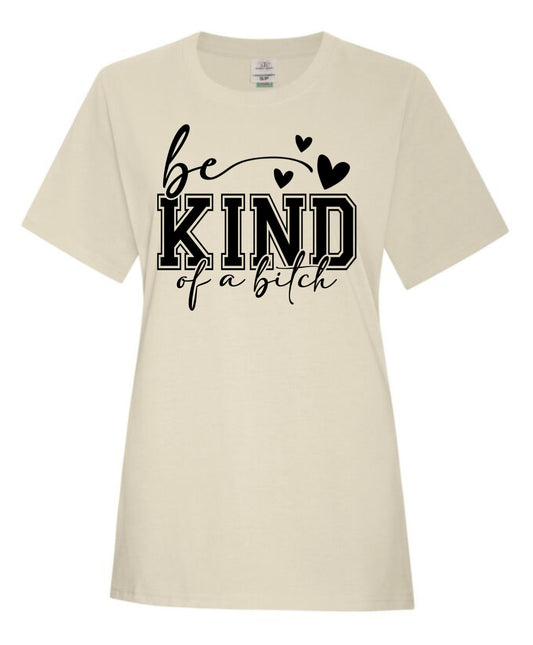 Be kind of a bitch