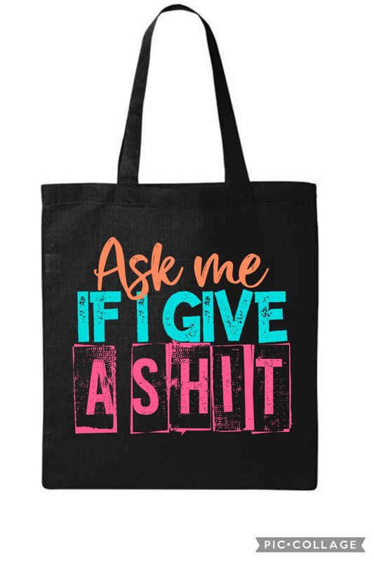 Ask me if I give a shit tote bag