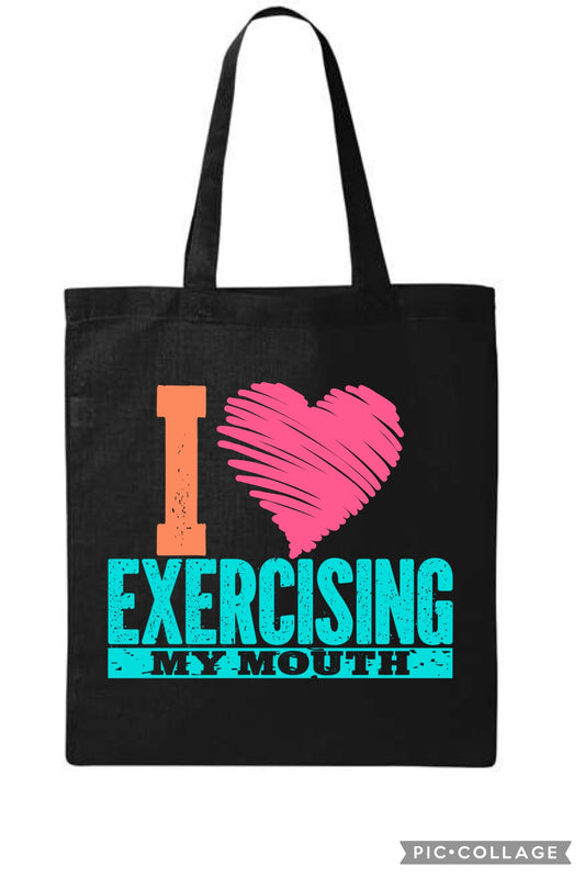 I love exercising my mouth tote bag