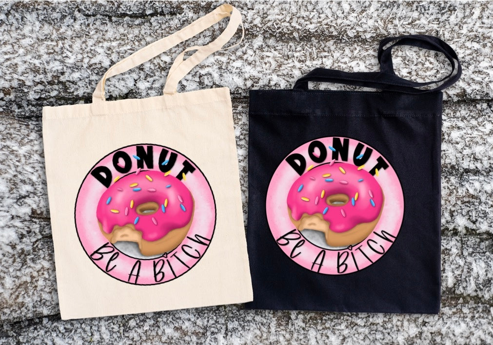 Donut be a bitch