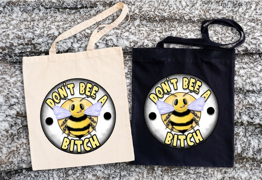 Don't bee a bitch