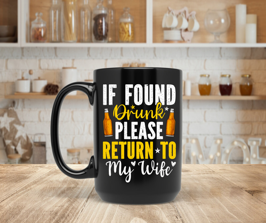 If found drunk please return to my wife