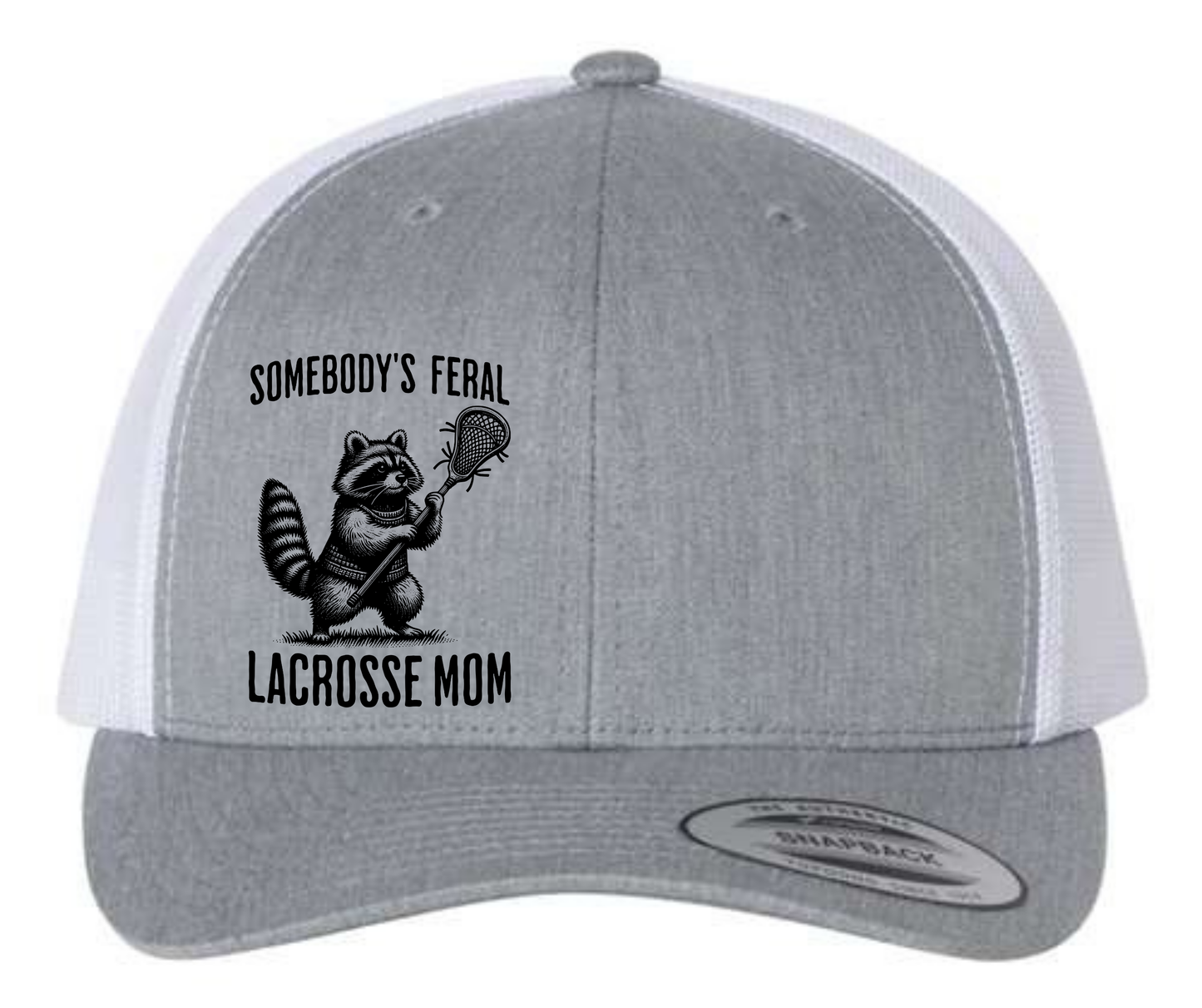 Somebody's Feral Lacrosse Mom Hat