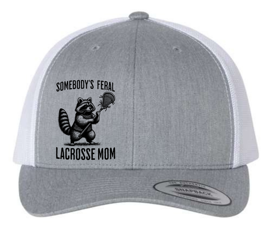 Somebody's Feral Lacrosse Mom Hat