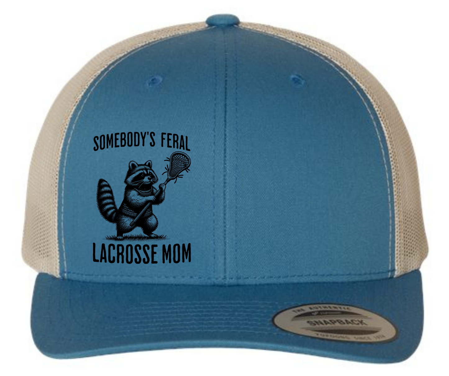 Somebody's Feral Lacrosse Mom Hat