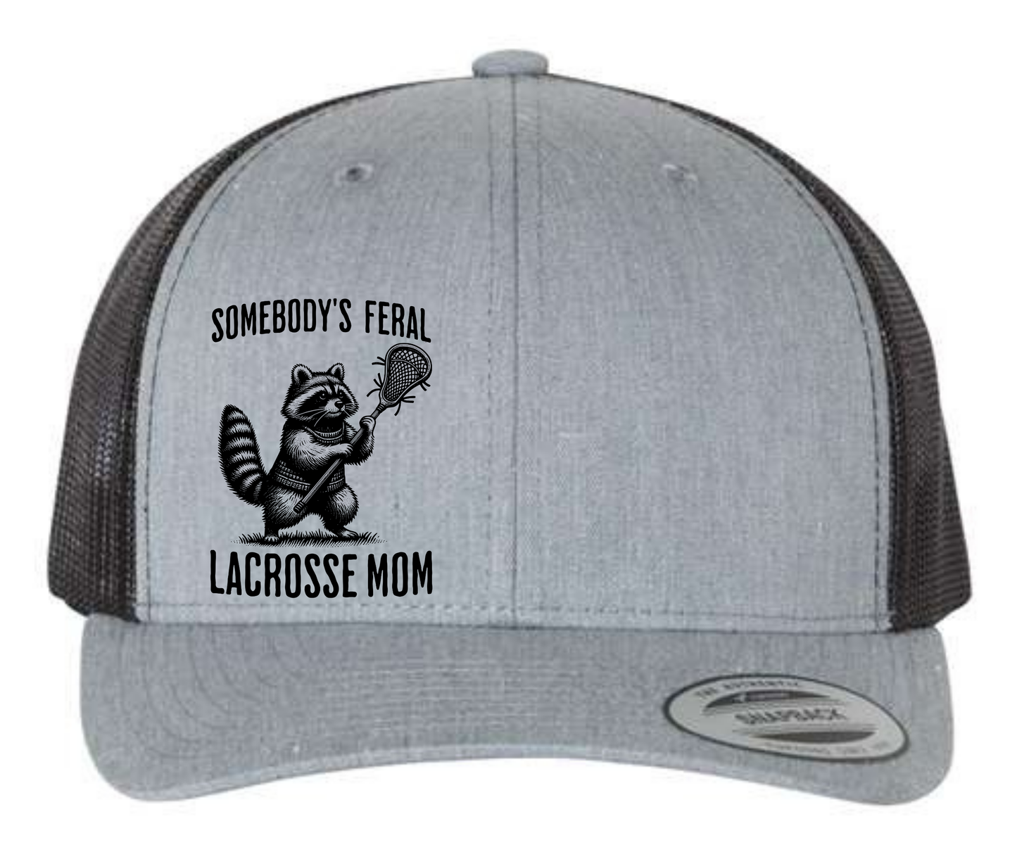 Somebody's Feral Lacrosse Mom Hat