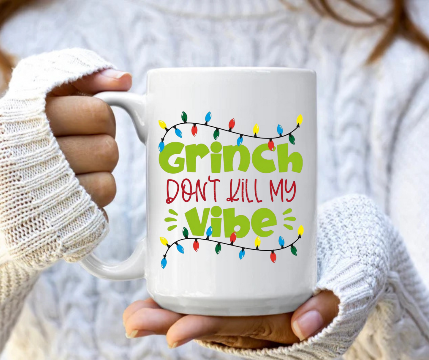 Grinch don't kill my vibe mug