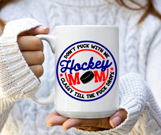 Hockey Mom don't puck with me mug