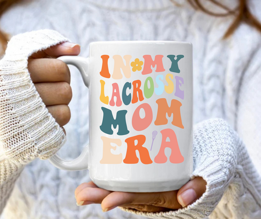 In my lacrosse mom era mug