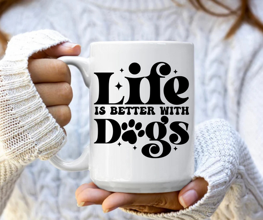 Life is better with dogs mug