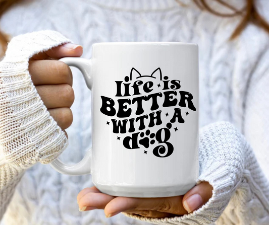 Life is better with a dog mug
