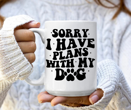 Sorry i have plans with my dog mug