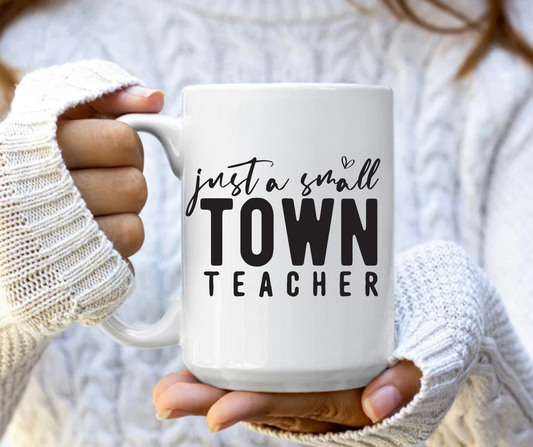 Just a small town teacher mug