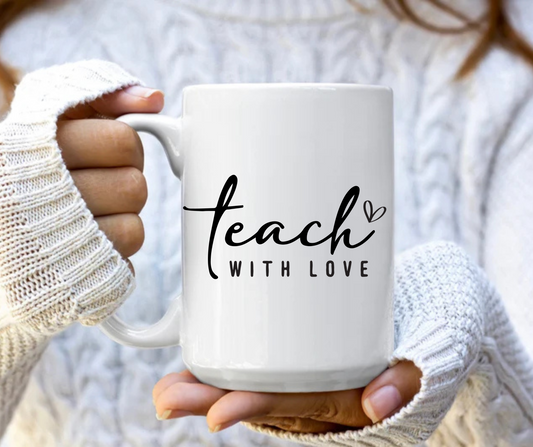 Teach with love mug