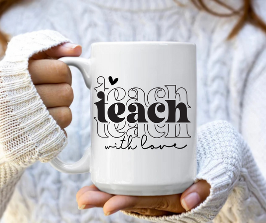 Teach teach teach with love mug